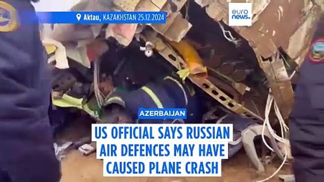US official says Russian air defences may have caused Azerbaijani plane to crash
