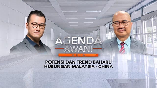 Agenda AWANI Asia: Potensi Dan Trend Baharu Hubungan Malaysia-China