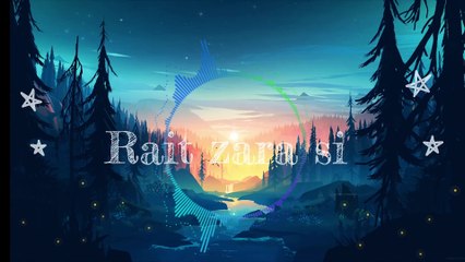 Rait zara si { slowed + Reverb } sleep Mind relax