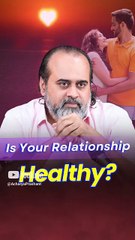 Is Your Relationship Healthy? || Acharya Prashant