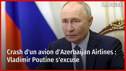 Crash d'un avion d'Azerbaijan Airlines : Vladimir Poutine s'excuse