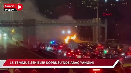 15 Temmuz Şehitler Köprüsü'nde araç yangını
