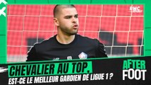 Ligue 1 : Chevalier meilleur gardien à la mi-saison ? L’After valide