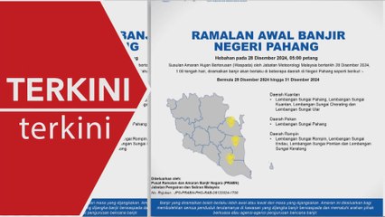 [TERKINI] JPS ramal banjir melanda Kuantan, Pekan dan Rompin