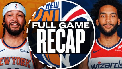 Game Recap: Knicks 136, Wizards 132