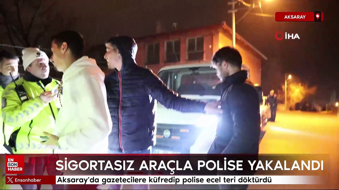 Aksaray'da gazetecilere küfredip polise ecel teri döktürdü