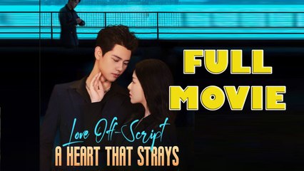 Love Off-Script: A Heart That Strays Full Drama