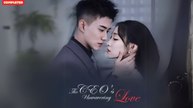 The CEO's Unwavering Love  (Chinese Drama English Subtitles ) Snackshort