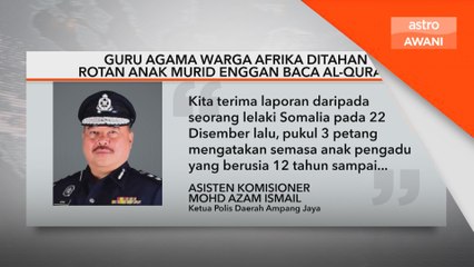 Guru Agama warga Afrika ditahan rotan anak murid enggan baca al-Quran