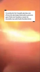 Nuevo incidente aéreo: Avión de Air Canadá presenta problemas con su tren de aterrizaje