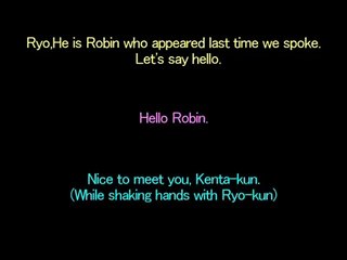 Robin meets his friend Kenta and Kenta's friend Ryo.