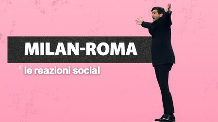 Milan-Roma 1-1, le reazioni social