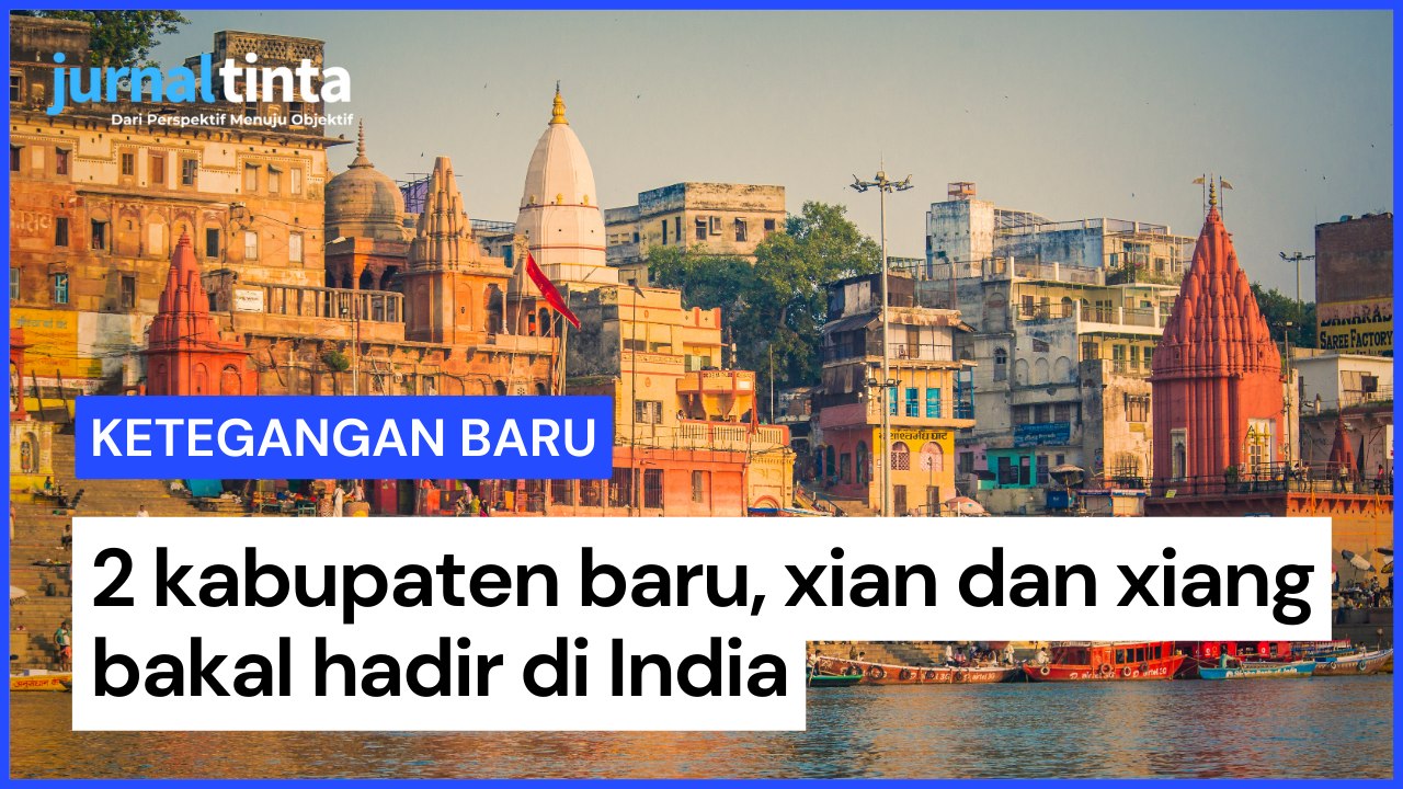 Caplok India, China Resmi Mendirikan 2 Kabupaten Baru dengan Luas 38.000 KM Persegi