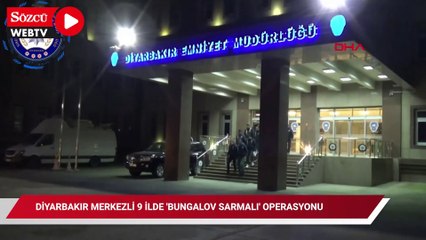 Diyarbakır merkezli 9 ilde 'Bungalov Sarmalı' operasyonu