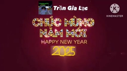 Trần Gia Lạc | Ident Chúc mừng năm mới 2025