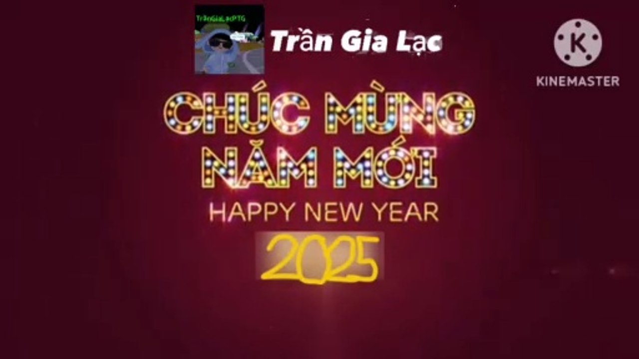 Trần Gia Lạc | Ident Chúc mừng năm mới 2025