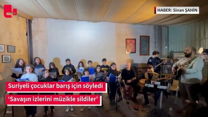 Suriyeli çocuklar barış için söyledi
