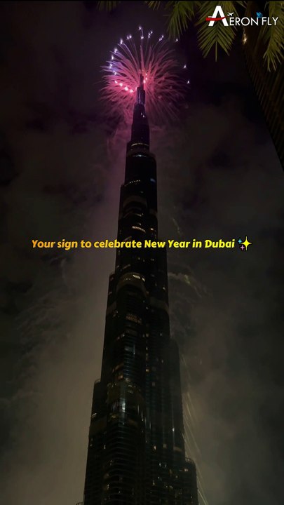 Celebrate New Year’s Eve in Dubai: A Night of Fireworks and Magic | AeronFly | Make Your Safar Suhana