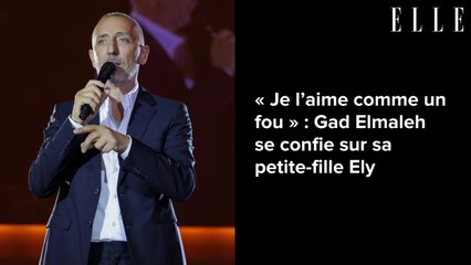 « Je l’aime comme un fou » : Gad Elmaleh se confie sur sa petite-fille Ely