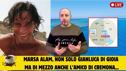 Marsa Alam, non solo Gianluca Di Gioia ma di mezzo anche lamico di Cremona...