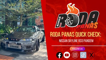 RODA PANAS QUICK CHECK : NISSAN SKYLINE R33 PANDEM