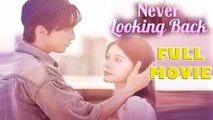 Never Looking Back Full Drama Movie