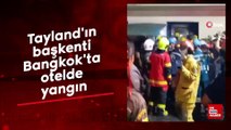 Tayland'ın başkenti Bangkok'ta otelde yangın