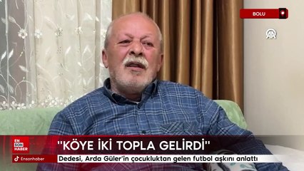 Dedesi, Arda Güler'in çocukluktan gelen futbol aşkını anlattı