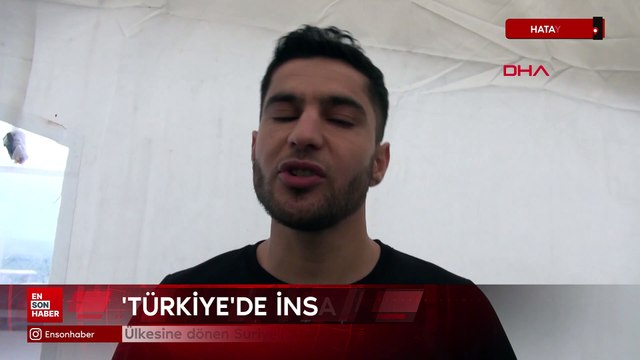 Ülkesine dönen Suriyeli Ahmet: Türkiye her zaman yanımızdaydı