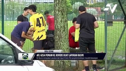 AFL gesa pemain KL Rovers buat laporan rasmi