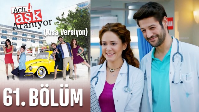 Acil Aşk Aranıyor 61. Bölüm (Kısa Versiyon)