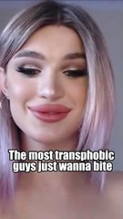 The most transphobic guys just wanna bite