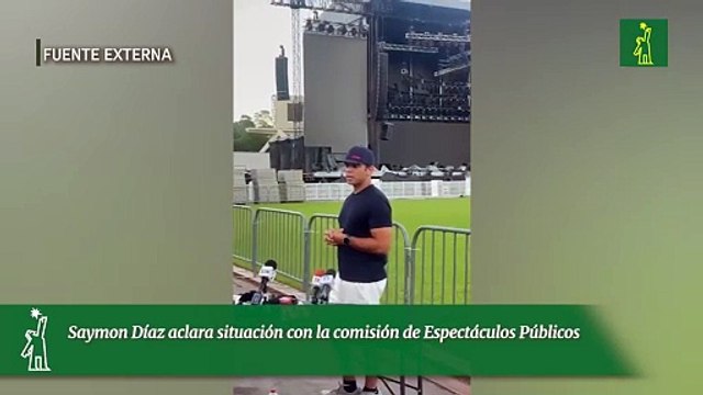 Saymon Díaz aclara situación con la comisión de Espectáculos Públicos