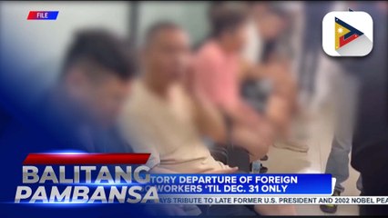 Mandatory departure of foreign POGO workers ‘til Dec. 31 only