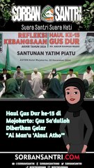 Haul Gus Dur ke-15 di Mojokerto: Gus Sa'dulloh Diberikan Gelar "Al Man'u 'Ainul Atho'"