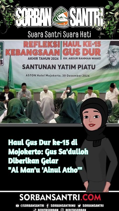 Haul Gus Dur ke-15 di Mojokerto: Gus Sa'dulloh Diberikan Gelar "Al Man'u 'Ainul Atho'"