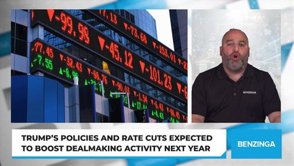 Trump’s Policies And Rate Cuts Expected To Boost Dealmaking Activity Next Year