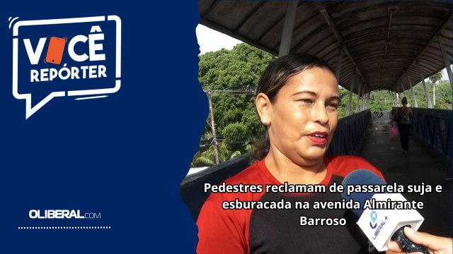 Pedestres reclamam de passarela suja e esburacada na avenida Almirante Barroso