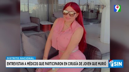 Entrevistan médicos participantes en cirugía de joven que falleció tras procedimiento estético | Primera Emisión SIN