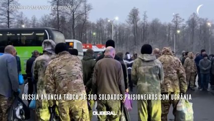 Rússia anuncia troca de 300 soldados prisioneiros com Ucrânia