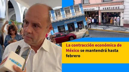 Contracción económica de México se mantendrá hasta febrero: Coparmex Veracruz