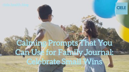 Prompts That You Can Use For Your Family Journal: Celebrate Small Wins