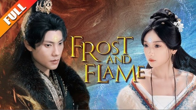 Frost and Flame  (Chinese Drama English Subtitles )