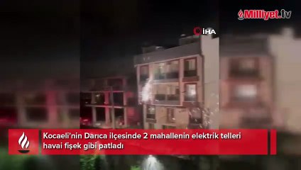 Elektrik telleri havai fişek gibi böyle patladı