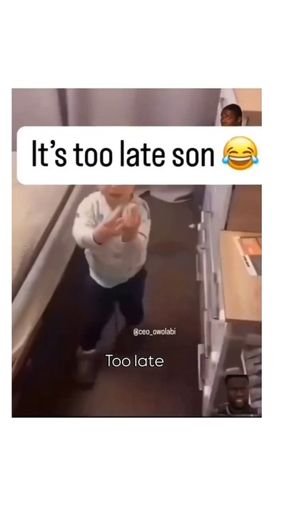 Its too late son