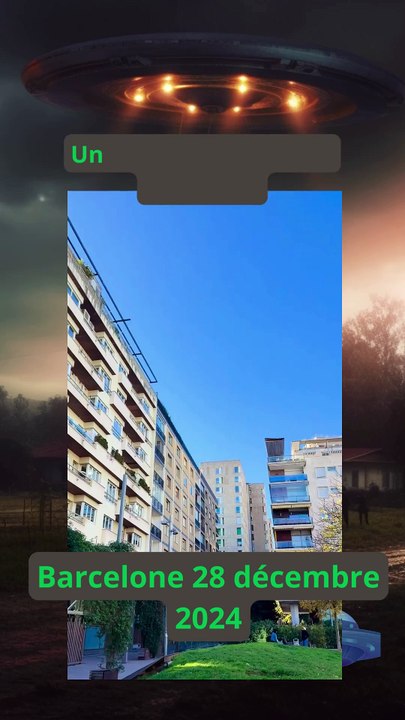 OVNI Barcelone 28 décembre 2024 #alien #ovni #ufo #mystery #paranormal