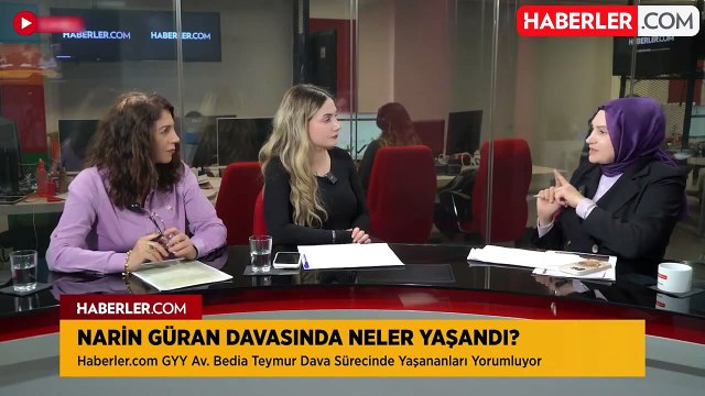 Bedia Teymur, Narin Güran davasında yaşananları anlattı: Anne Yüksel Güran'dan itiraf gelebilir