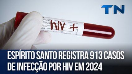 ES registra 913 casos de infecção por HIV em 2024