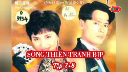 Tập 7 ; 8 | Song Thiên Tranh Bịp - Nhất Đen Nhì Đỏ 5 (1993) Lồng Tiếng