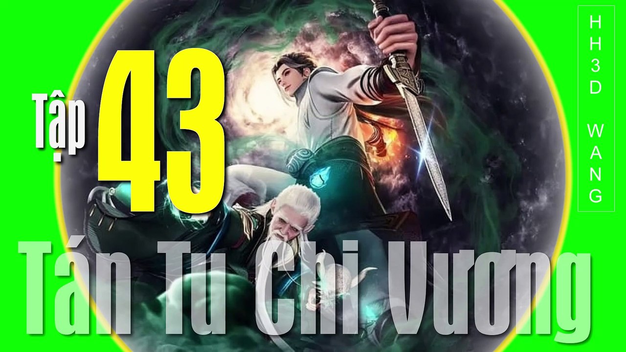 Tán Tu Chi Vương - King of Casual Cultivators [San Xiu Zhi Wang] - Tập 43